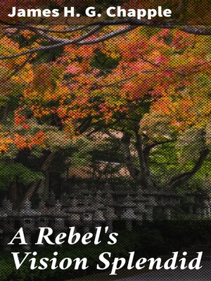 cover image of A Rebel's Vision Splendid